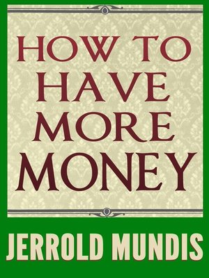 cover image of How to Have More Money